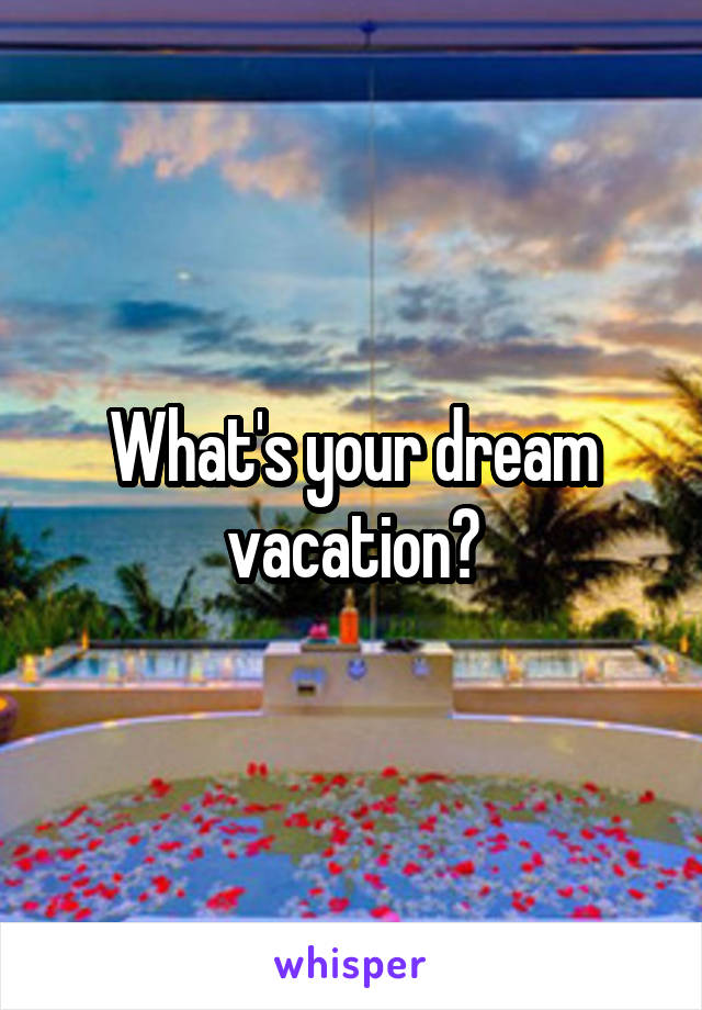 dream vacation meaning